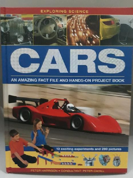 Exploring science: Cars: An Amazing Fact File And Hands-On Project Book