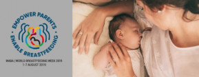 World Breastfeeding Week 2019: Empower Parents, Enable Breastfeeding