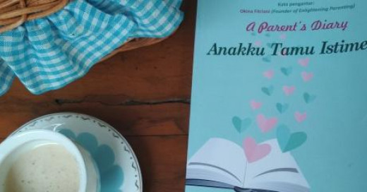 A Parent's Diary: Anakku Tamu Istimewa