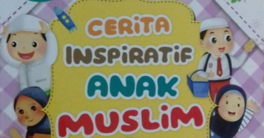 Ramadhan Tanpa Rasa Bosan dengan Buku Cerita Inspiratif Anak Muslim